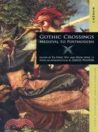 GOTHIC GROSSINGS MEDIEVAL TO POSTMODERN