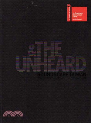 聽見,以及那些未被聽見的-台灣社會聲音圖景 =The heard &the unheard soundscape Taiwan /