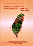 The illustration of common medicinal plants in Taiwan =台灣常用藥用植物圖鑑 /