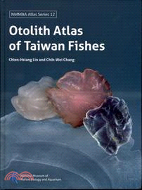 Otolith Atlas of Taiwan Fishes臺灣魚類耳石圖鑑(英文版)