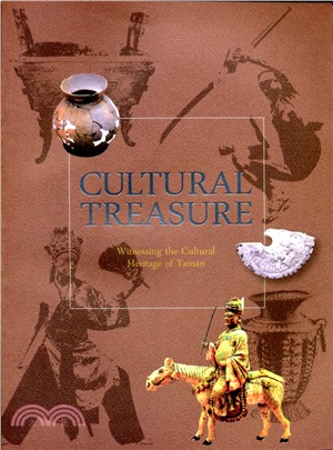 Cultural Treasure： witnessing the cultural heritage of Tainan文化瑰寶：看見．臺南市文化資產（英文版）