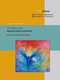 Approaching Humankind：Towards an Intercultural Humanism