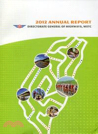 2012 Annual Report：Directorate General of Highways, MOTC