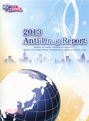 Anti-Drug Report 2013 (反毒報告書-英文版)(附光碟)