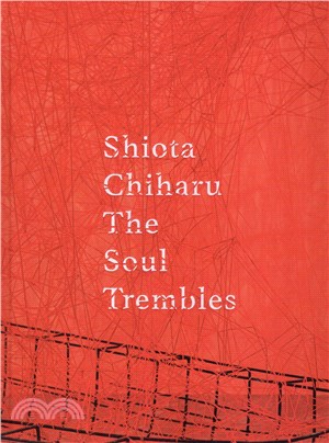 塩田千春:顫動的靈魂 = Shiota Chiharu ...