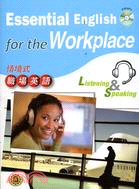 情境式職場英語：Essential English for the Workplace-Listening&Speaking