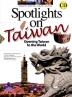 Spotlights on Taiwan：Opening Taiwan to the World