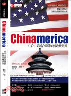Chinamerica :看中美競合關係如何改變世界 /