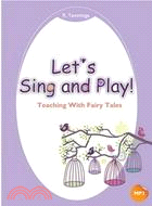 Let's sing and play! Teaching With Fairy Tales