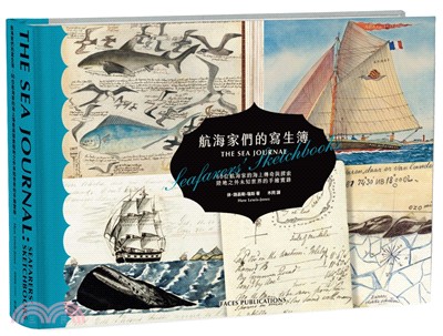 航海家們的寫生簿 :60位航海家的海上傳奇與探索陸地之外未知世界的手繪實錄 /