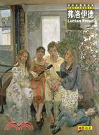 弗洛伊德 =Lucian Freud : 英國現代寫實繪...