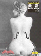 曼雷 =Man Ray : 達達超現實攝影畫家 /