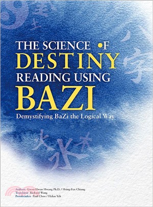 The Science of Destiny Reading Using Bazi: Demystifying BaZi the Logical Way