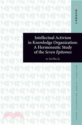 Intellectual activism in knowledge organization :a hermeneutic study of the Seven epitomes /