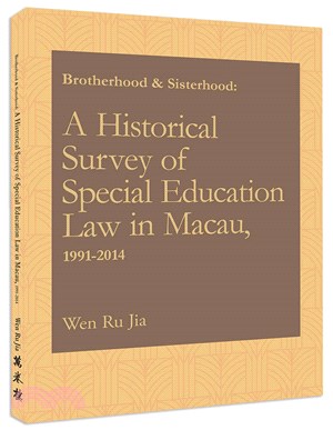 Brotherhood & Sisterhood: A Historical Survey of Special Education Law in Macau, 1991-2014