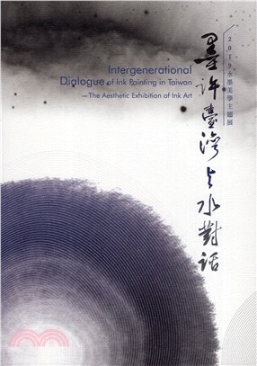 墨許臺灣與水對話 :水墨美學主題展 = Intergenerational dialogue of ink painting in Taiwan : the aesthetic exhibition of ink art.2019 /