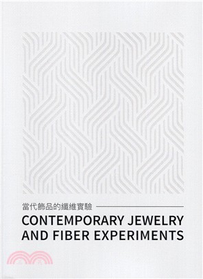 當代飾品的纖維實驗 =Contemporary jewelry and fiber experiments /
