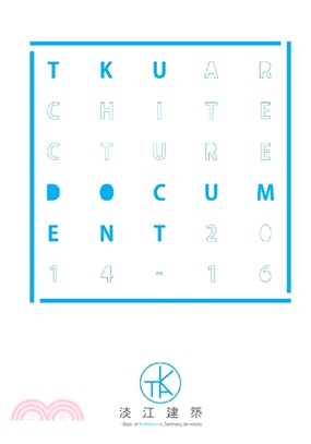 淡江建築:TKU architecture document. 2014-2016