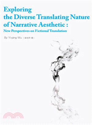 Exploring the Diverse Translating Nature of Narrative Aesthetic: New Perspectives on Fictional Translation