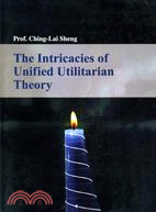 The intricacies of unified utilitarian theory /