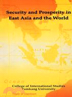 SECURITY AND PROSPERITY IN EAST ASIA AND THE WORLD