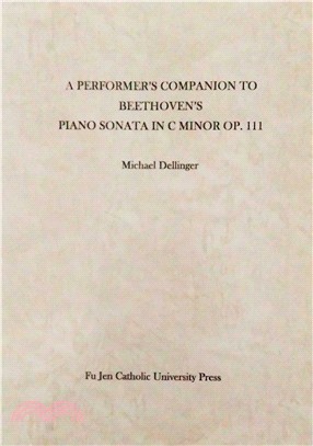 A Performer's Companion to Beethoven's Piano Sonata in C Minor Op. III