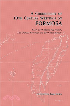 A Chronology of 19th Century Writings on FORMOSA ：From the Chinese Repository， the Chinese Recorder，and the China Review