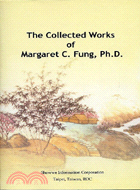 THE COLLECTED WORKS OF MARGARET C. FUNG PH.D. | 拾書所