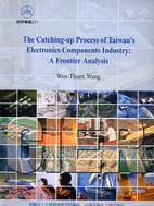 The Catching-up Process of Taiwan^s Electronics Components Industry A Frontier Anaiysis