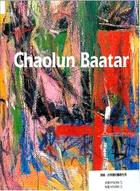 Chaolun Baatar朝倫．巴特爾的藝術世界
