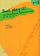 就愛吹長笛01：Just Play It！The Fundamental Method for Flute Book 1