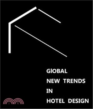全球旅店設計趨勢 =Global new trends in hotel design /