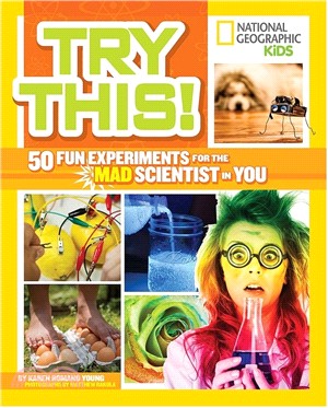 小小瘋狂科學家：50個學校不會教的超酷實驗，體驗意想不到的科學魔力！