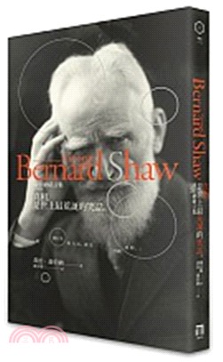 真相, 是世上最荒誕的笑話。 :蕭伯納精言集 = Wisdom & inspirational sayings of George Bernard Shaw /