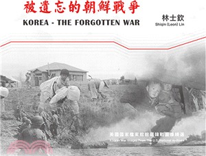 被遺忘的朝鮮戰爭 =Korea : the forgotten war /