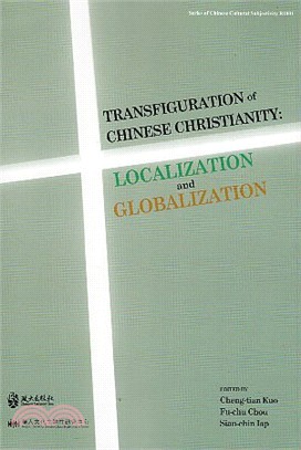 Transfiguration of Chinese Christianity :localization and globalization /