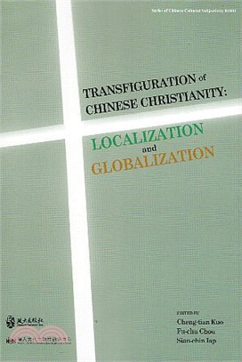 Transfiguration of Chinese Christianity: Localization and Globalization