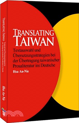 Translating Taiwan – Textauswahl und Übersetzungsstrategien bei der Übertragung taiwanischer Prosaliteratur ins Deutsche