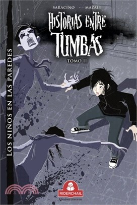 HISTORIAS ENTRE TUMBAS tomo II: los niños en las paredes