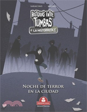 HISTORIAS ENTRE TUMBAS la historieta: noche de terror en la ciudad