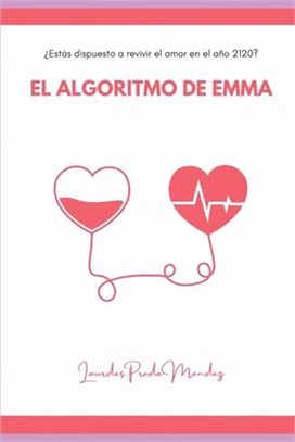 El algoritmo de Emma: ¿Estás dispuesto a revivir el amor en el año 2120