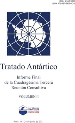 Informe Final de la Cuadragésima Tercera Reunión Consultiva del Tratado Antártico. Volumen II