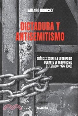 Dictadura y antisemitismo: Análisis sobre la judeofobia durante el terrorismo de Estado (1976-1983)