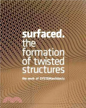 Surfaced ― The Formation of Twisted Structures the Work of Systemarchitects