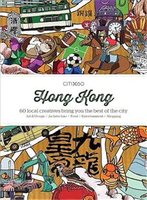 Citix60 Hong Kong ― 60 Creatives Show You the Best of the City