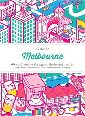 Citix60 Melbourne ― 60 Creatives Show You the Best of the City