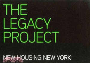 The Legacy Project ─ New Housing New York Best Practices in Affordable, Sustainable, Replicable Housing Design