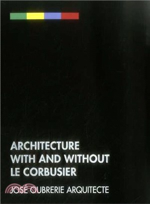 Architecture With and Without Le Corbusier ─ Jos?Oubrerie Architecte