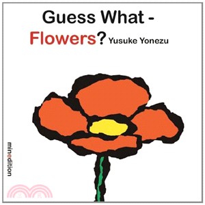Guess What- Flowers?