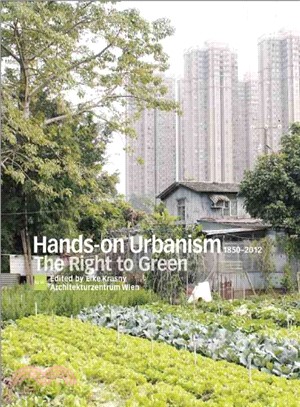 Hands-On Urbanism 1850-2012 ─ The Right to Green